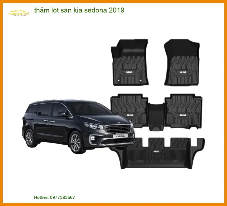 Thảm Lót Sàn Kia Sedona 2019 - Trung Tâm Lắp Đặt Thảm Lót Sàn Chính Hãng TPHCM