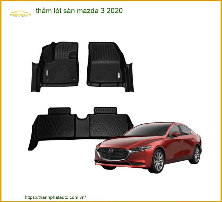 Thảm Lót Sàn Ô Tô Cao Cấp Mazda 3 2020 - Trung Tâm Lắp Đặt Uy Tín TPHCM