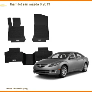 Thảm Lót Sàn Mazda 6 2013 - Địa Chỉ Lắp Đặt Uy Tín TPHCM