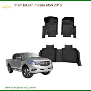 Thảm Lót Sàn Mazda BT50 2016 - Địa Chỉ Lắp Đặt Uy Tín TPHCM