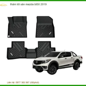 Thảm Lót Sàn Mazda BT50 2019 - Nơi Lắp Đặt Uy Tín Giá Tốt TPHCM