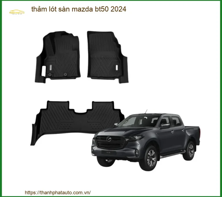 Thảm Lót Sàn Mazda BT50 2024 - Địa Chỉ Lắp Đặt Uy Tín TPHCM