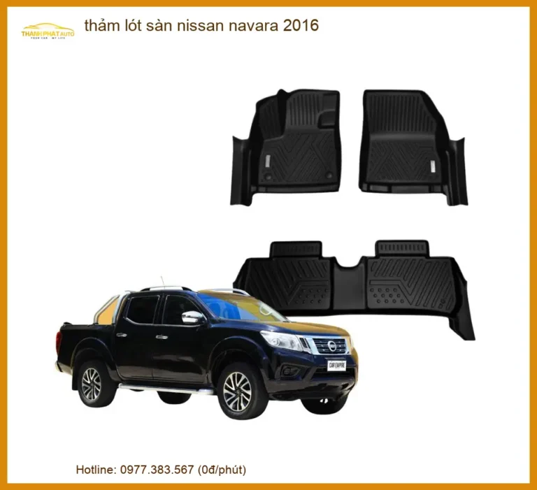 Thảm Lót Sàn Nissan Navara 2016 - Trung Tâm Lắp Đặt Uy Tín TPHCM