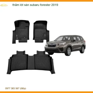 Thảm Lót Sàn Subaru Forester 2019 - Địa Chỉ Lắp Đặt Uy Tín TPHCM