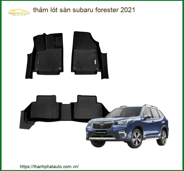Thảm Lót Sàn Subaru Forester 2021