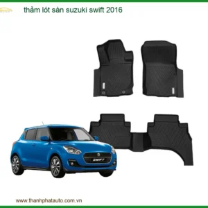 Thảm Lót Sàn Xe Suzuki Swift 2016 - Trung Tâm Lắp Đặt Uy Tín Tại TPHCM