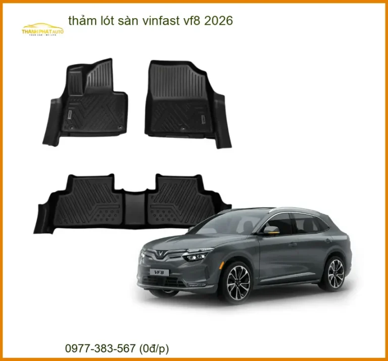 Thảm Lót Sàn VinFast VF8 2026 - Địa Chỉ Lắp Đặt Uy Tín TPHCM