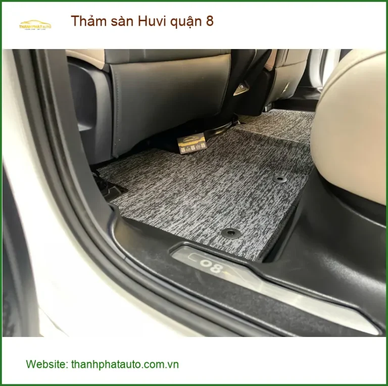 Địa Chỉ Lắp Thảm Lót Sàn Ô Tô sàn Huvi quận 8 - Lắp Đặt Uy Tín TPHCM