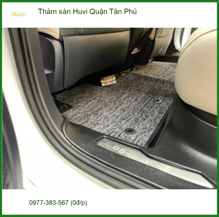 Trung Tâm May Thảm Lót Sàn Ô Tô sàn Huvi Quận Tân Phú - Thi Công Chuyên Nghiệp