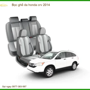 Bọc Ghế Da Honda CRV 2014 - Địa Chỉ Lắp Đặt Uy Tín TPHCM