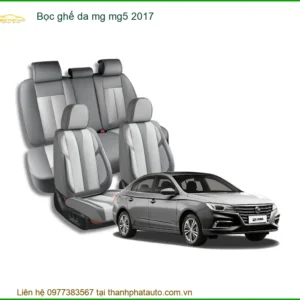 Bọc Ghế Da Cao Cấp MG MG5 2017 - Nơi Lắp Đặt Chính Hãng Giá Tốt TPHCM