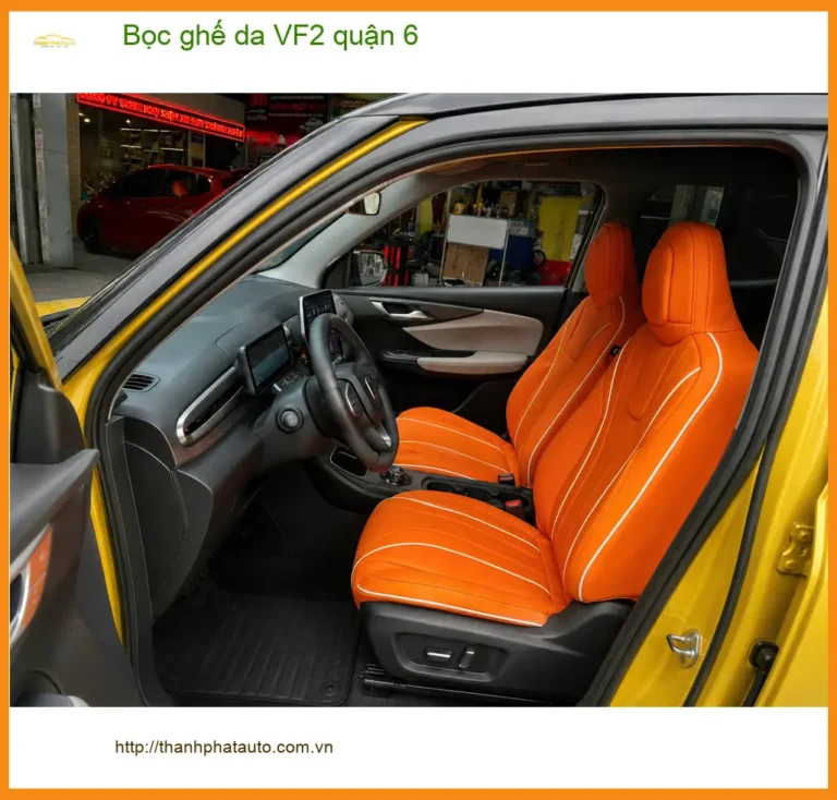 Trung Tâm Lắp Đặt Bọc Ghế Da ghế da VF2 quận 6 - Lắp Đặt Uy Tín TPHCM