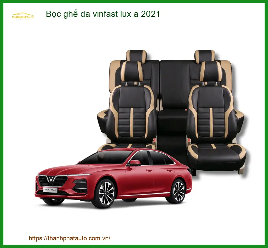 Bọc Ghế Da Vinfast Lux A 2021 - Trung Tâm Lắp Đặt Uy Tín TPHCM