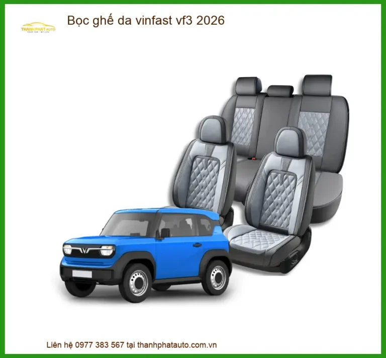 Bọc Ghế Da Vinfast VF3 2026 - Trung Tâm Thi Công Bọc Ghế Da Chính Hãng TPHCM