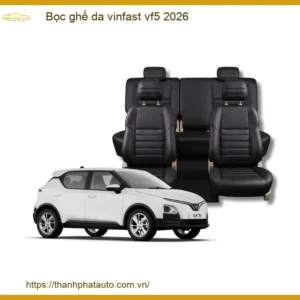 Bọc Ghế Da Vinfast VF5 2026 - Nơi Lắp Đặt Chính Hãng Uy Tín TPHCM