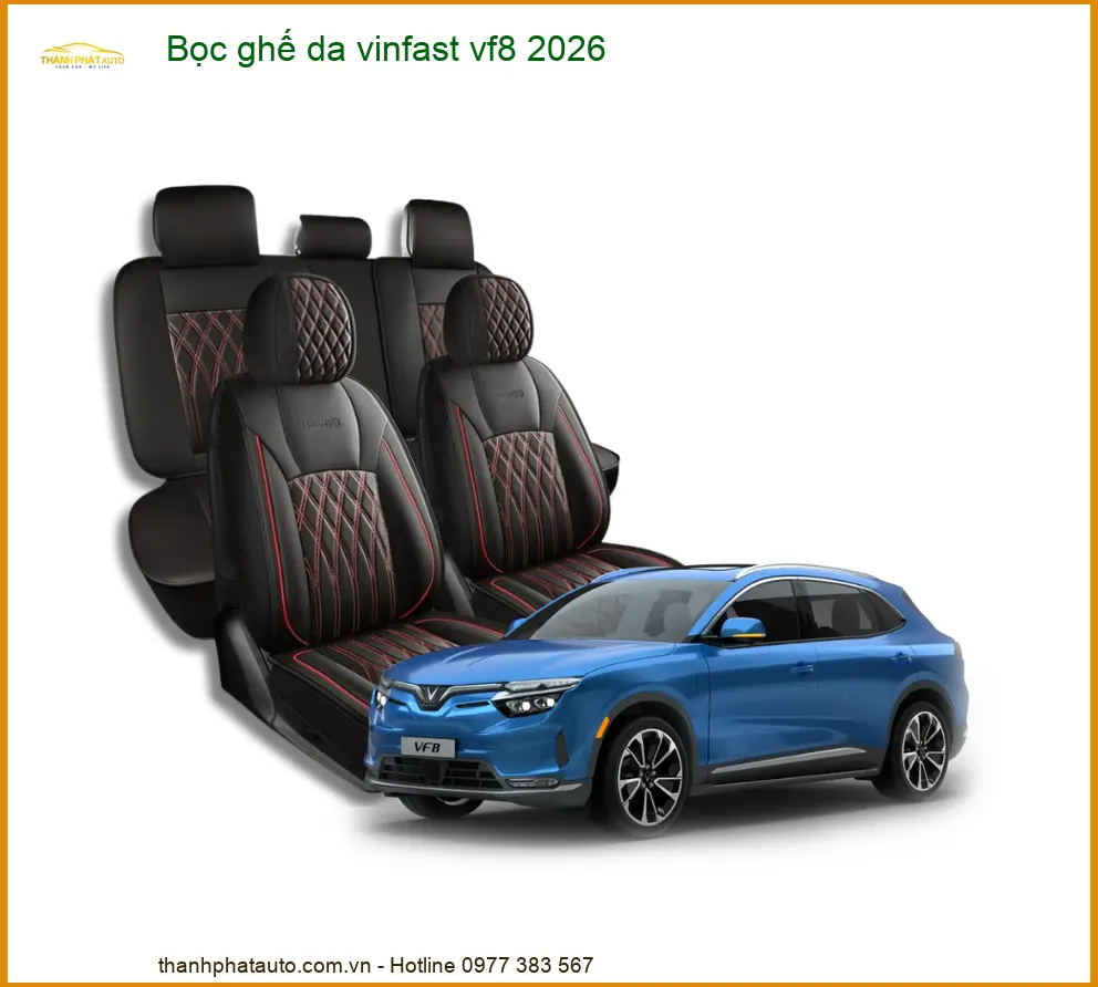 Bọc Ghế Da Cao Cấp Vinfast VF8 2026 - Địa Chỉ Lắp Đặt Uy Tín TPHCM