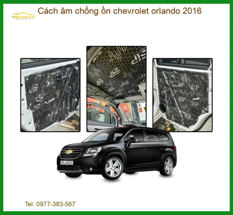 Cách Âm Chống Ồn Chevrolet Orlando 2016 - Trung Tâm Lắp Đặt Uy Tín TPHCM