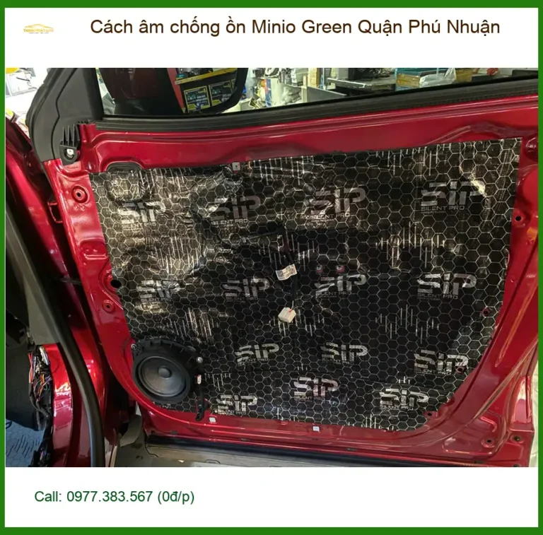 Nơi Cách Âm Chống Ồn Ô Tô âm chống ồn Minio Green Quận Phú Nhuận - Uy Tín