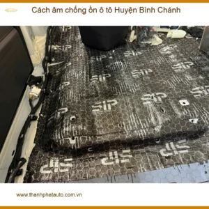 Dịch Vụ Thi Công Cách Âm Chống Ồn Ô Tô Huyện Bình Chánh - Giá Tốt TPHCM