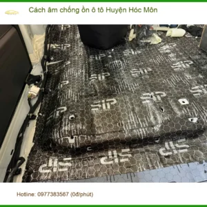 Dịch Vụ Thi Công Cách Âm Chống Ồn Ô Tô Huyện Hóc Môn - Giá Tốt TPHCM