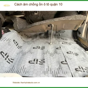 Nơi Lắp Cách Âm Chống Ồn Ô Tô âm chống ồn ô tô quận 10 - Giá Tốt TPHCM