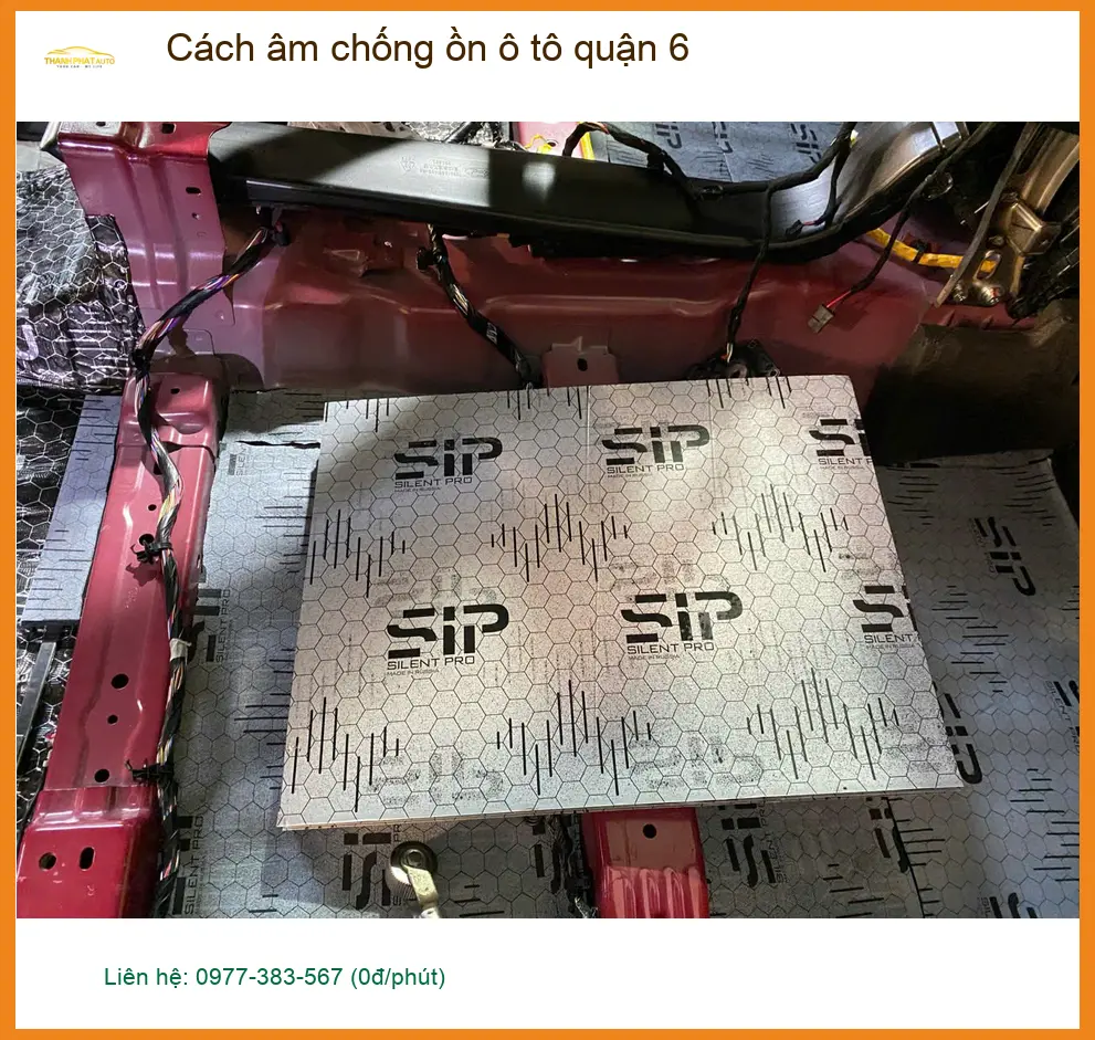 Dịch Vụ Thi Công Cách Âm Chống Ồn Ô Tô Tại Quận 6 - Giá Tốt TPHCM ảnh thực tế 2