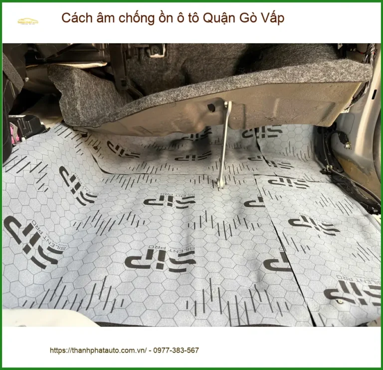 Dịch Vụ Thi Công Cách Âm Chống Ồn Ô Tô Tại Quận Gò Vấp - Thi Công Chuyên Nghiệp