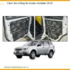 Cách âm chống ồn Subaru Forester 2012 - Địa Chỉ Lắp Đặt Uy Tín TPHCM