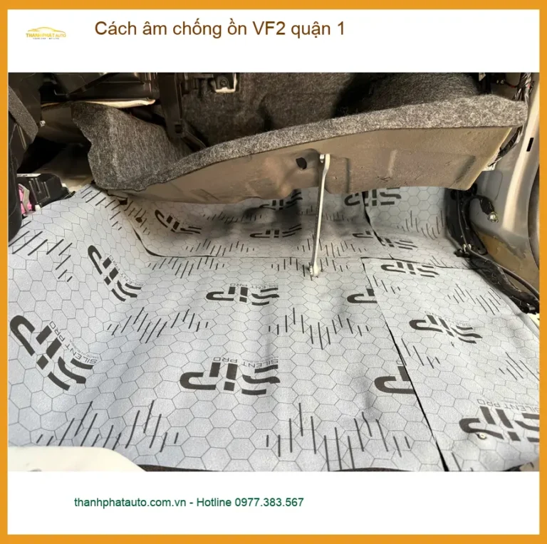 Nơi Lắp Cách Âm Chống Ồn Ô Tô âm chống ồn VF2 quận 1 - Giá Tốt TPHCM
