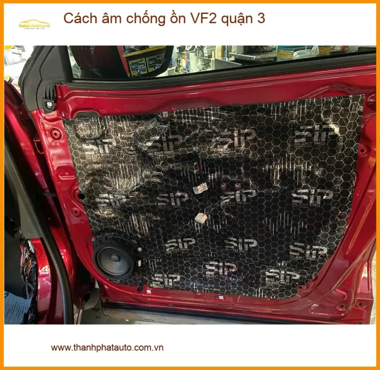 Dịch Vụ Thi Công Cách Âm Chống Ồn Ô Tô âm chống ồn VF2 quận 3 - Giá Tốt TPHCM