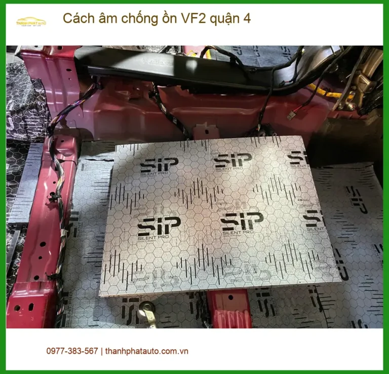 Nơi Thi Công Cách Âm Chống Ồn Ô Tô âm chống ồn VF2 quận 4 - Giá Tốt TPHCM