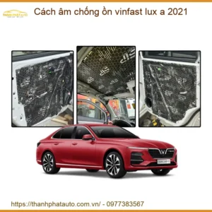 Cách Âm Chống Ồn Vinfast Lux A 2021 - Trung Tâm Lắp Đặt Uy Tín TPHCM