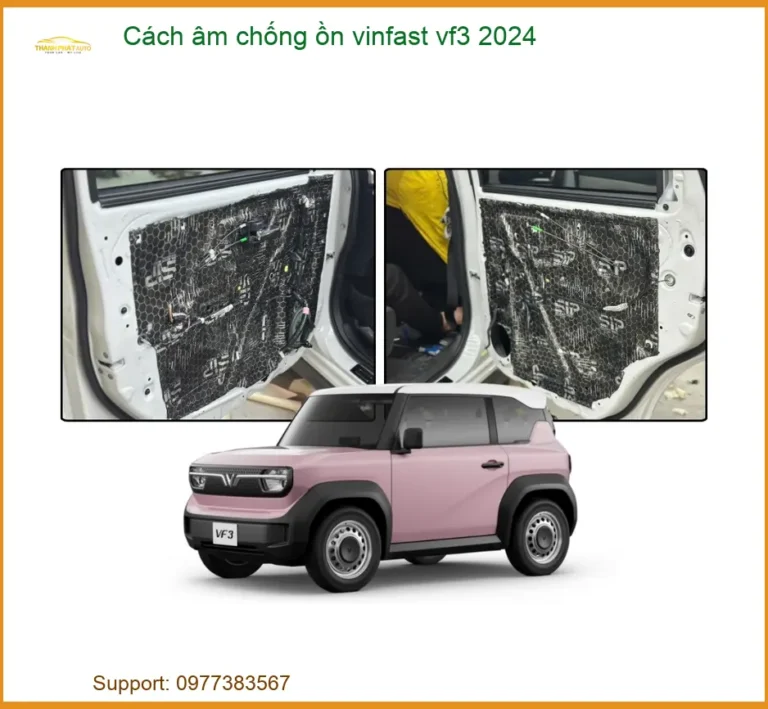 Cách âm chống ồn Vinfast VF3 2024 - Địa Chỉ Lắp Đặt Chính Hãng TPHCM