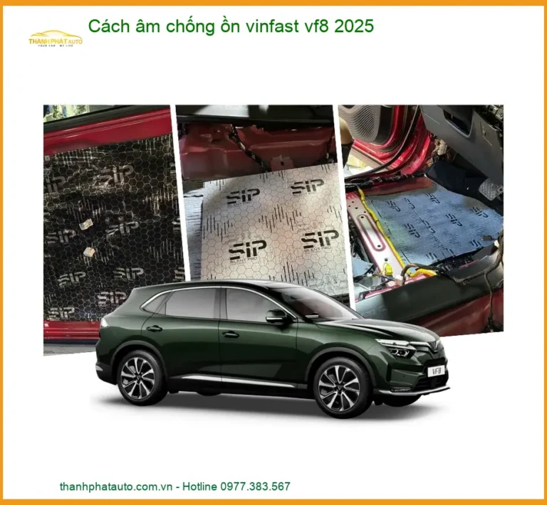 Cách âm chống ồn Vinfast VF8 2025 - Địa Chỉ Lắp Đặt Uy Tín TPHCM