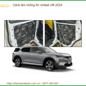 Giải Pháp Cách Âm Chống Ồn VinFast VF9 2024 - Trung Tâm Thi Công Uy Tín TPHCM