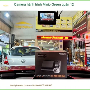 Trung Tâm Lắp Camera Hành Trình Minio Green Tại Quận 12 - Gắn Nhanh Trong Ngày