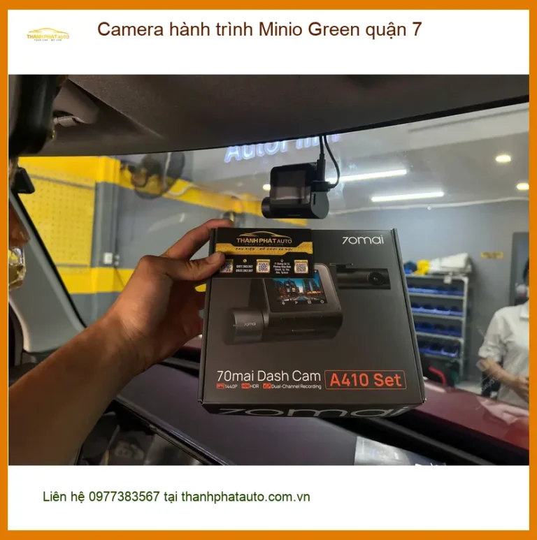Trung Tâm Gắn Camera Hành Trình Minio Green Quận 7 - Gắn Nhanh Trong Ngày