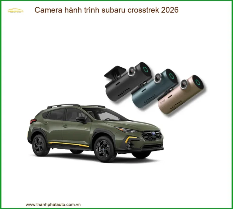 Camera hành trình Subaru Crosstrek 2026 - Địa Chỉ Lắp Đặt Chính Hãng TPHCM