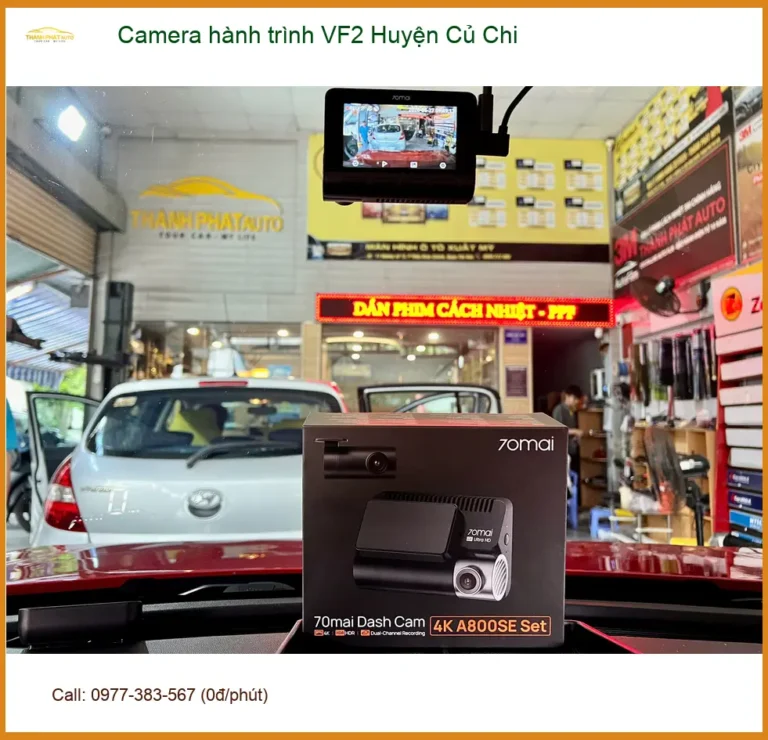 Địa Chỉ Lắp Camera Hành Trình Ô Tô VF2 Huyện Củ Chi - Gắn Nhanh Trong Ngày