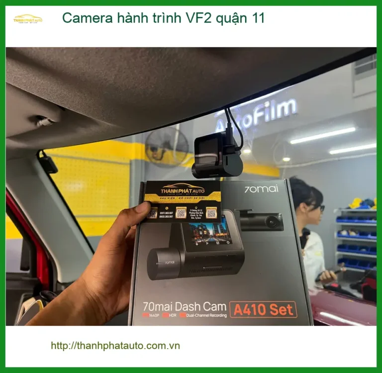 Địa Chỉ Lắp Camera Hành Trình Ô Tô hành trình VF2 quận 11 - Gắn Nhanh Trong Ngày