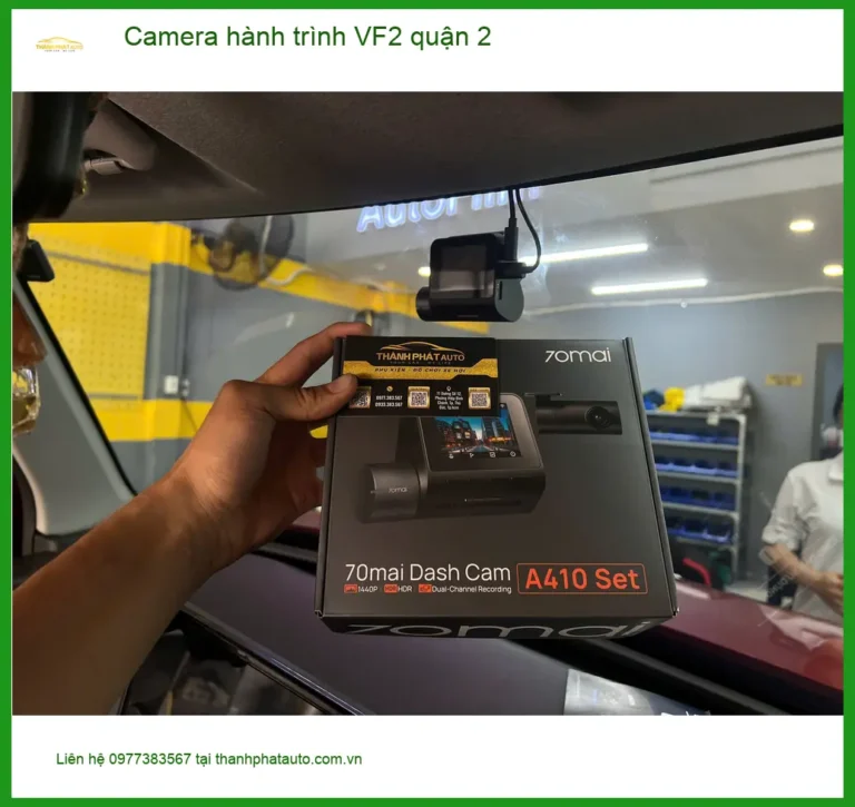 Trung Tâm Lắp Camera Hành Trình Ô Tô VF2 quận 2 - Lắp Đặt Uy Tín TPHCM