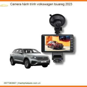 Camera Hành Trình Volkswagen Touareg 2023 - Địa Chỉ Lắp Đặt Uy Tín TPHCM