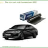 Dán Phim Cách Nhiệt Hyundai Elantra 2022 - Địa Chỉ Lắp Đặt Uy Tín TPHCM