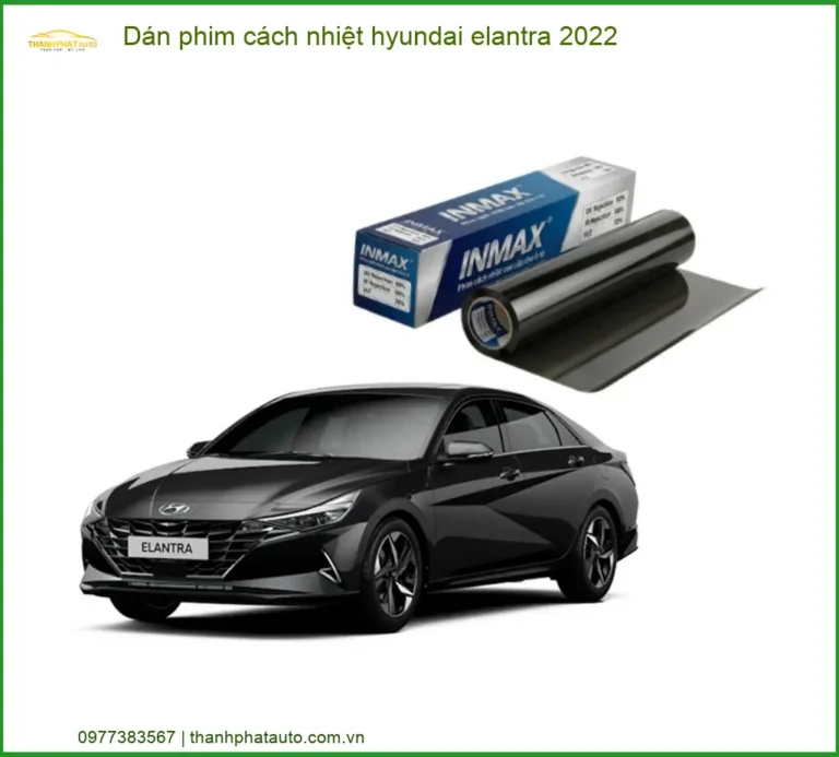 Dán Phim Cách Nhiệt Hyundai Elantra 2022 - Địa Chỉ Lắp Đặt Uy Tín TPHCM
