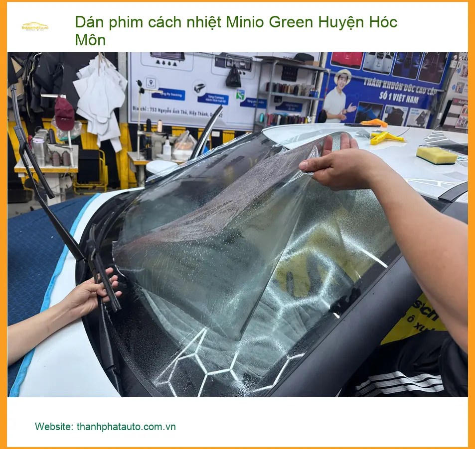 Địa Chỉ Dán Phim Cách Nhiệt Ô Tô Minio Green Huyện Hóc Môn - Giá Tốt TPHCM ảnh thực tế 2