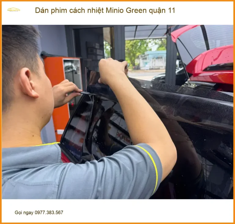 Nơi Dán Phim Cách Nhiệt Ô Tô phim cách nhiệt Minio Green quận 11 - Giá Tốt TPHCM