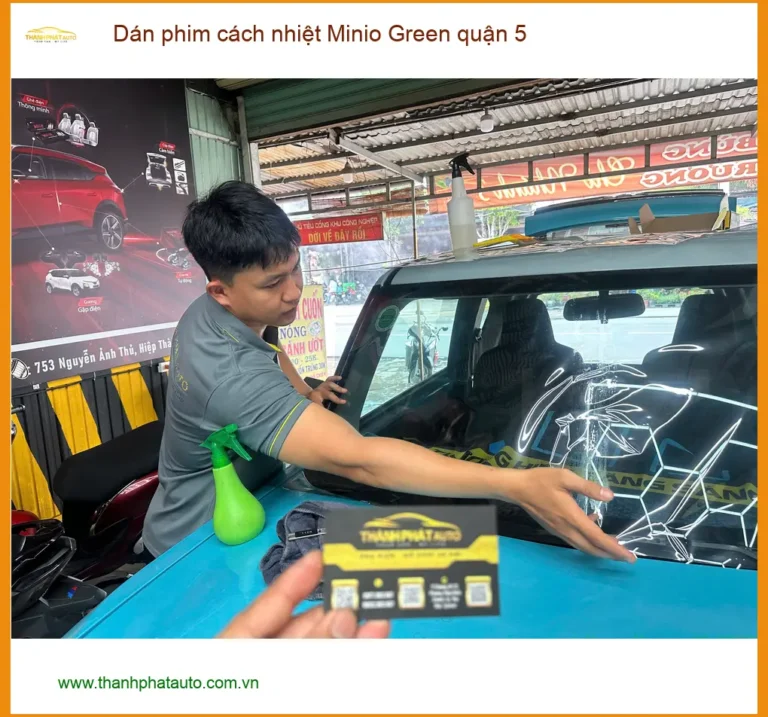 Trung Tâm Dán Phim Cách Nhiệt Ô Tô phim cách nhiệt Minio Green quận 5 - Giá Tốt TPHCM