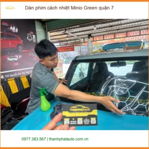 Nơi Dán Phim Cách Nhiệt Ô Tô phim cách nhiệt Minio Green quận 7 - Giá Tốt TPHCM