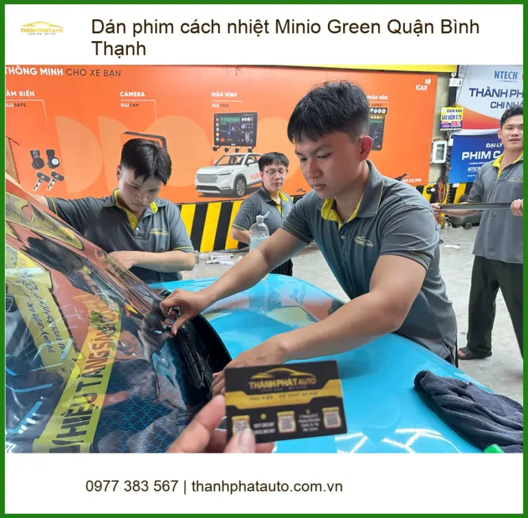 Trung Tâm Dán Phim Cách Nhiệt Minio Green Ô Tô Quận Bình Thạnh - Lắp Đặt Giá Tốt