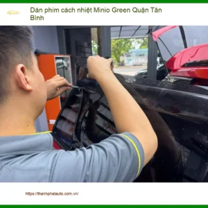 Trung Tâm Dán Phim Cách Nhiệt Ô Tô phim cách nhiệt Minio Green Quận Tân Bình - Giá Tốt TPHCM - Ảnh 3